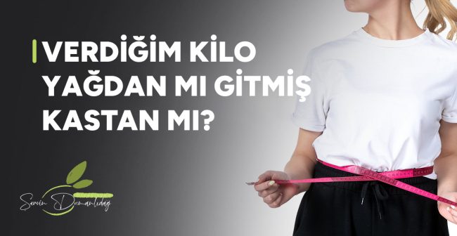 verdiğim-kilo-yagdan-mi-gitti-kastan-mi-gorsel